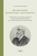 Re-Reading Hanslick's Aesthetics : Die Rezeption Eduard Hanslicks im englischen Sprachraum und ihre diskursiven Grundlagen.