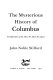 The mysterious history of Columbus : an exploration of the man, the myth, the legacy /