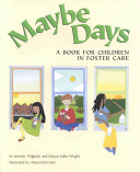 Maybe days : a book for children in foster care /