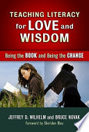 Teaching literacy for love and wisdom : being the book and being the change /