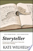 Storyteller : writing lessons and more from 27 years of the Clarion Writers' Workshop /