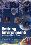 Enticing environments for people under three /