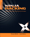 Ninja hacking : unconventional penetration testing tactics and techniques /