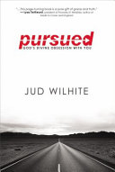 Pursued : God's divine obsession with you /