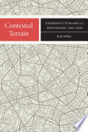 Contested terrain : suburban fiction and U.S. regionalism, 1945-2020 /