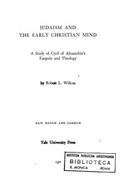 Judaism and the early Christian mind ; a study of Cyril of Alexandria's exegesis and theology /