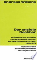 Der unstete Nachbar : Frankreich und die deutsche Ostpolitik 1969-1974 /