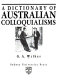 A dictionary of Australian colloquialisms /