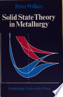 Solid state theory in metallurgy.