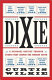 Dixie : a personal odyssey through events that shaped the modern south /