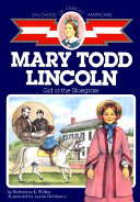 Mary Todd Lincoln : girl of the Bluegrass /