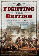 Fighting the British : French eyewitness accounts from the Napoleonic Wars /