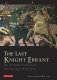 The last knight errant : Sir Edward Woodville and the age of chivalry /