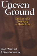 Uneven ground : American Indian sovereignty and federal law /