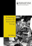 Technology transfer for renewable energy : overcoming barriers in developing countries /