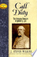 Call of duty : the sterling nobility of Robert E. Lee /