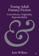 Young adult fantasy fiction : conventions, originality, reproducibility /