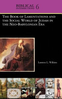 The book of Lamentations and the social world of Judah in the neo-Babylonian era /