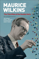 The third man of the double helix : the autobiography of Maurice Wilkins /