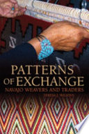 Patterns of exchange : Navajo weavers and traders /