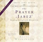 The prayer of Jabez : breaking through to the blessed life /