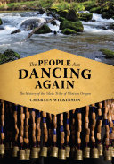 The people are dancing again : the history of the Siletz tribe of western Oregon /
