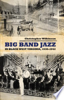 Big band jazz in black West Virginia, 1930-1942 /