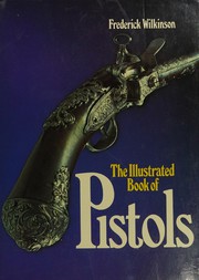 The illustrated book of pistols /