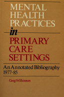 Mental health practices in primary care settings : an annotated bibliography, 1977-1985 /