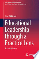 Educational Leadership through a Practice Lens  : Practice Matters /