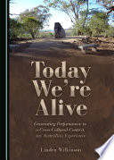 Today we're alive : generating performance in a cross-cultural context, an Australian experience /
