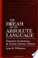 The dream of an absolute language : Emanuel Swedenborg and French literary culture /