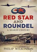 Red star and roundel : a shared century /