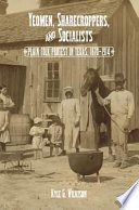 Yeomen, sharecroppers, and Socialists : plain folk protest in Texas, 1870-1914 /