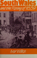 South Wales and the rising of 1839 : class struggle as armed struggle /