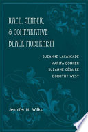 Race, gender, & comparative Black modernism : Jennifer M. Wilks ... [et al.].