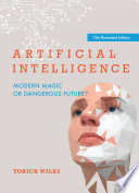 Artificial intelligence : modern magic or dangerous future? /