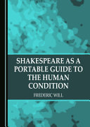 Shakespeare as a portable guide to the human condition /