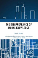 The disappearance of moral knowledge /