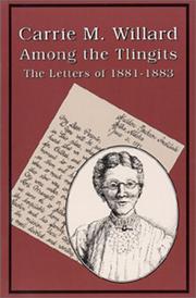 Carrie M. Willard among the Tlingits : the letters of 1881-1883 /