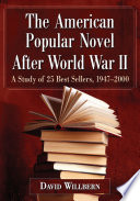 The American popular novel after World War II : a study of 25 best sellers, 1947-2000 /