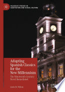 Adapting Spanish Classics for the New Millennium : The Nineteenth-Century Novel Remediated /