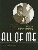 All of me : the complete discography of Louis Armstrong /