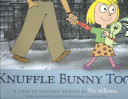 Knuffle Bunny too : a case of mistaken identity /