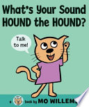 What's your sound, Hound the Hound? /