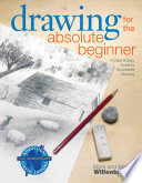 Drawing for the absolute beginner : a clear & easy guide to successful drawing /