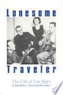 Lonesome traveler : the life of Lee Hays /