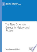 The New Ottoman Greece in History and Fiction /