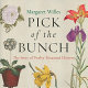 Pick of the bunch : the story of twelve treasured flowers /