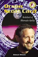 Orson Scott Card : architect of alternate worlds /